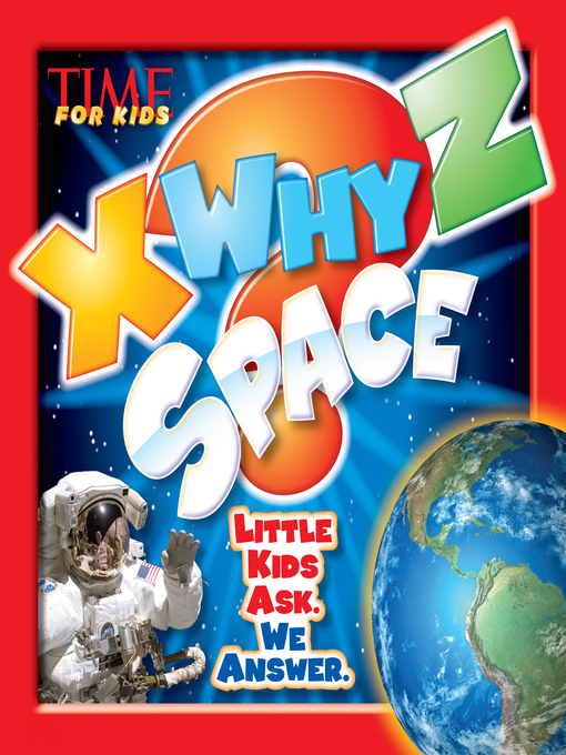 Title details for X-WHY-Z Space by Editors of TIME For Kids Magazine - Available